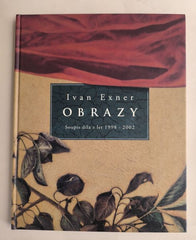 IVAN EXNER OBRAZY. SOUPIS DÍLA Z LET 1998 - 2002. - 2003.