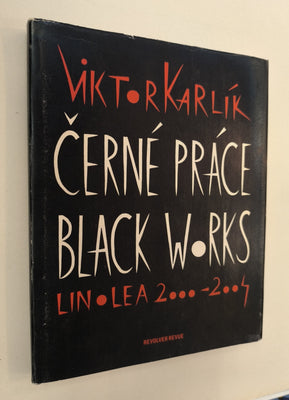KARLÍK, VIKTOR: ČERNÉ PRÁCE - BLACK WORKS. - 2004.