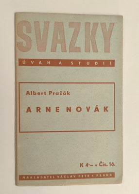 PRAŽÁK, ALBERT: ARNE NOVÁK. - 1940. Svazky úvah a studií.