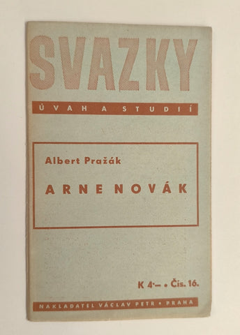 PRAŽÁK, ALBERT: ARNE NOVÁK. - 1940. Svazky úvah a studií.