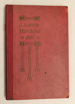 VYHLÍDAL, JAN: HANÁCKÉ DĚTI. - 1909.