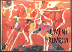 UMĚNÍ A ŘEMESLA 1961. 1-6. Lidová umělecká výroba a umělecké řemeslo. /keramika/sklo/textil/hračky/dudy/gobelín/