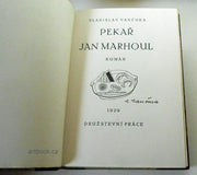 Toyen - VANČURA, VLADISLAV: PEKAŘ JAN MARHOUL. - DP. 1929. Přednostní vyd. na ručním papíru s podpisem autora.