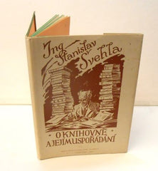Švehla, Stanislav: O knihovně a jejím uspořádání. Il. Jan Konůpek. - 1942.