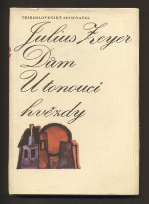 ZEYER, JULIUS: DŮM U TONOUCÍ HVĚZDY. - 1972. Slunovrat.