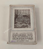 LAGERLÖFOVÁ, SELMA: PODIVUHODNÁ CESTA NILSE HOLGERSSONA S DIVOKÝMI HUSAMI ŠVÉDSKÉM. I. a II. díl. - (1913).