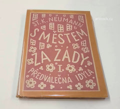 NEUMANN, STANISLAV KOSTKA: S MĚSTEM ZA ZÁDY. Předválečná idyla. Díl I. - 1922.