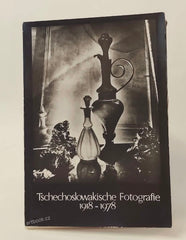 DIE TSCHECHOSLOWAKISCHE FOTOGRAFIE 1918–1978. Bromografie mj.: RÖSSLER; FUNKE; LAUSCHMANN; SUDEK.
