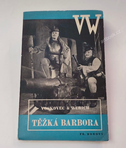 VOSKOVEC, JIŘÍ & JAN WERICH: TĚŽKÁ BARBORA. - 1937