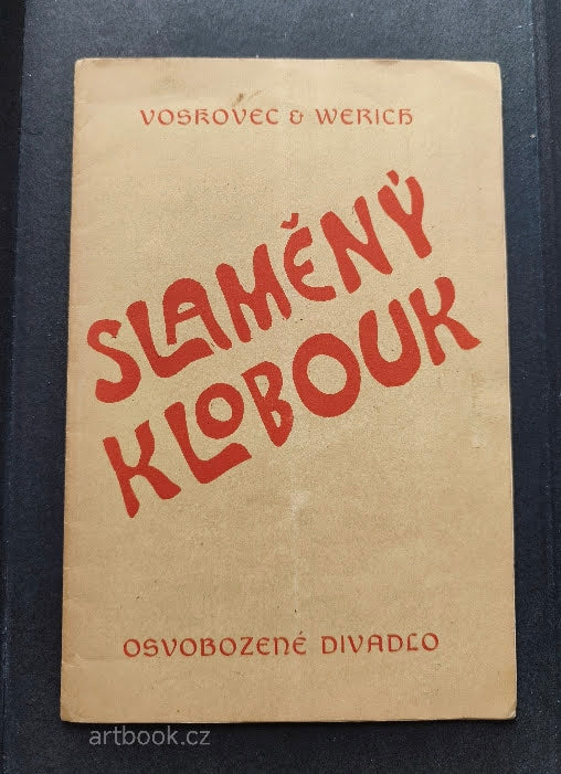 VOSKOVEC A WERICH: SLAMĚNÝ KLOBOUK. - divadelní program, březen 1934.