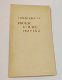 BŘEZINA, OTOKAR: PROLOG K HUDBĚ PRAMENŮ. 1985. Orig. lept R. Jařabáčková.