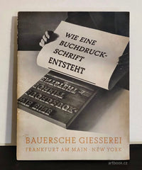 Bauer, Konrad F. Wie eine Buchdruckschrift entsteht. - (1933).