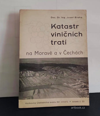 Katastr viničních tratí na Moravě a v Čechách. Doc. Dr. Josef Blaha. - 1948.