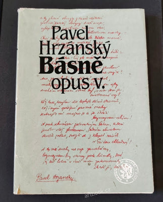 HRZÁNSKÝ; PAVEL: BÁSNĚ OPUS V. - 1984. Knihovna Památníku Petra Bezruče sv.19.