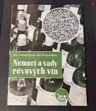 Nemoci a vady révových vín.  Doc. Dr. Karel Neoral a Doc. Dr. Josef Blaha.  - 1949.