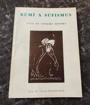 Vitray-Meyerovitch, Eva de. Rúmí a súfismus. Úvod do islámské mystiky. - 1994.