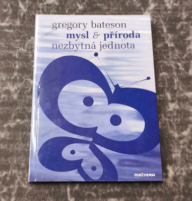 Bateson, Gregory. Mysl & příroda: nezbytná jednota. - 2006.