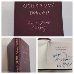 Jirous, Ivan Martin. Ochranný dohled. - 1997, podpis autora.