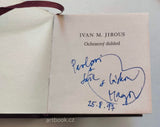 Jirous, Ivan Martin. Ochranný dohled. - 1997, podpis autora.