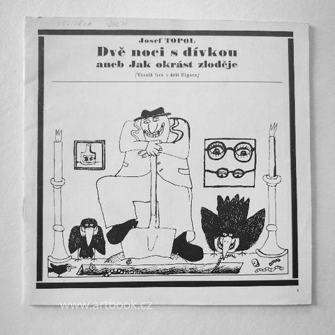 JOSEF TOPOL: DVĚ NOCI S DÍVKOU ANEB JAK OKRÁST ZLODĚJE. Divadlo za branou. - 1972.