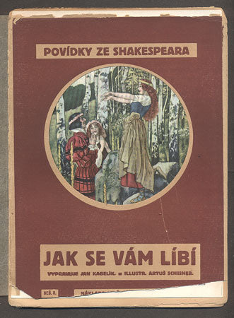Scheiner - POVÍDKY ZE SHAKESPEARA: JAK SE VÁM LÍBÍ. - (mezi r. 1901 a 1925).