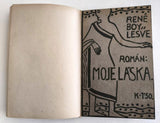 BOYLESVE; RENÉ: MOJE LÁSKA / VILLIERS DE L'ISLE-ADAM: KRUTÉ POVÍDKY / RÉGNIER; HENRI DE: NEOBYČEJNÍ MILENCI. - 1906. 1908. KDA.