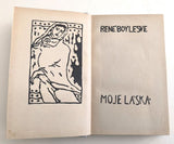 BOYLESVE; RENÉ: MOJE LÁSKA / VILLIERS DE L'ISLE-ADAM: KRUTÉ POVÍDKY / RÉGNIER; HENRI DE: NEOBYČEJNÍ MILENCI. - 1906. 1908. KDA.
