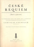 VYCPÁLEK, LADISLAV: ČESKÉ REQUIEM (SMRT A SPASENÍ). - 1942.