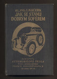 KUČERA, I.: JAK SE STANU DOBRÝM ŠOFÉREM. - 1930.