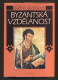 DOSTÁLOVÁ, RŮŽENA: BYZANTSKÁ VZDĚLANOST. - 1990.