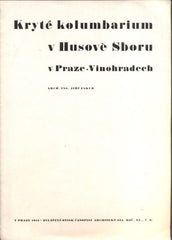JAKUB, JIŘÍ: KRYTÉ KOLUMBARIUM V HUSOVĚ SBORU V PRAZE - VINOHRADECH. - 1941.