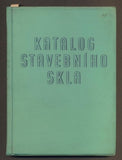 KATALOG STAVEBNÍHO SKLA. Sestavil kolektiv zaměstnanců n. p. Duchcovské sklárny. - 1958.