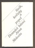 SKÁCEL, JAN: SNÍH, HVĚZDY A POPEL. Dvanáct básní Jana Skácela. - 1989.