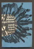 SIGURDSSON, ÓLAFUR JÓHANN: ZEMĚ, KTERÁ MĚNÍ BARVU. - 1964.
