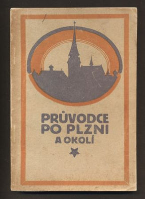 VONDRUŠKA, FELIX: PRŮVODCE PO PLZNI A OKOLÍ. - (1918).