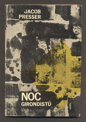 PRESSER, JACOB: NOC GIRONDISTŮ. - 1963.