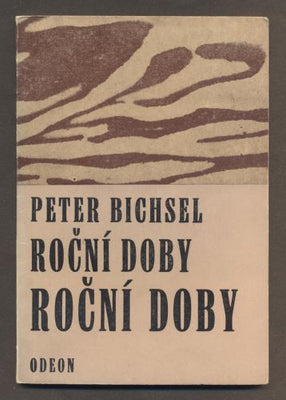BICHSEL, PETER: ROČNÍ DOBY. - 1970. /60/