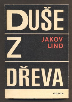 LIND, JAKOV: DUŠE Z DŘEVA. - 1969. /60/