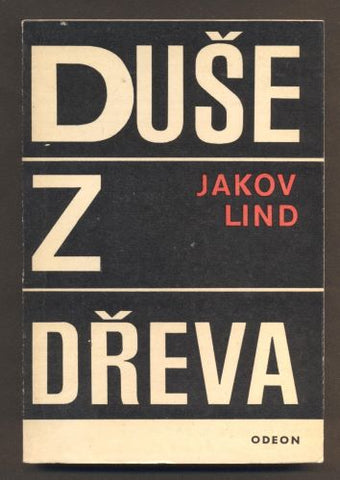 LIND, JAKOV: DUŠE Z DŘEVA. - 1969. /60/