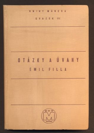 FILLA, EMIL: OTÁZKY A ÚVAHY. - 1930. Knihy Mánesa sv. 3.