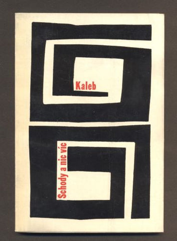 KALEB, VJEKOSLAV: SCHODY A NIC VÍC.- 1966.
