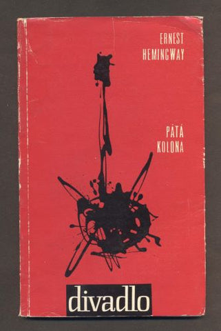 HEMINGWAY, ERNEST: PÁTÁ KOLONA. - 1964. Divadlo.