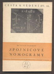 PLESKOT, VÁCLAV: SPOJNICOVÉ NOMOGRAMY - 1946.