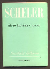 SCHELER, MAX: MÍSTO ČLOVĚKA V KOSMU. - 1968. Filosofická knihovna. /filozofie/