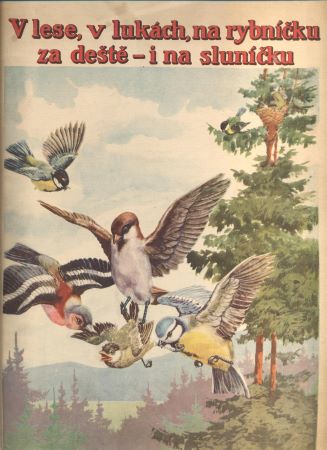 TESAŘOVÁ, LUDMILA: V LESE, V LUKÁCH, NA RYBNÍČKU ZA DEŠTĚ - I NA SLUNÍČKU. - (1928).