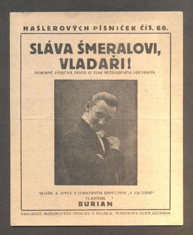 BURIAN, VLASTIMIL: SLÁVA ŠMERALOVI, VLADAŘI! Hašlerových písniček č. 60. - (1921)