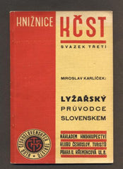 KARLÍČEK, MIROSLAV: LYŽAŘSKÝ PRŮVODCE SLOVENSKEM. - 1932.