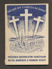 JANOUŠEK, BOHUMÍR: PAŠIJOVÉ HRY V HOŘICÍCH NA ŠUMAVĚ. -  1948.