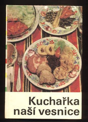 HRUBÁ, MARIE; RABOCH, FRANTIŠEK a kolektiv: KUCHAŘKA NAŠÍ VESNICE. - 1977.