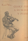 WEIS, KAREL: ČESKÝ JIH A ŠUMAVA V LIDOVÉ PÍSNI. Díl 8. - (1932).